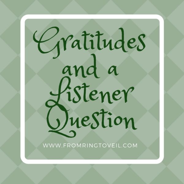 Gratitude and a Listener Question, wedding planning podcast